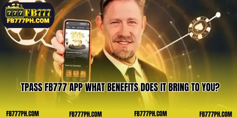 TPass FB777 app What benefits does it bring to you?