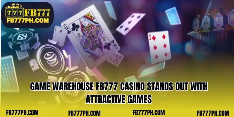 Game warehouse FB777 Casino stands out with attractive games