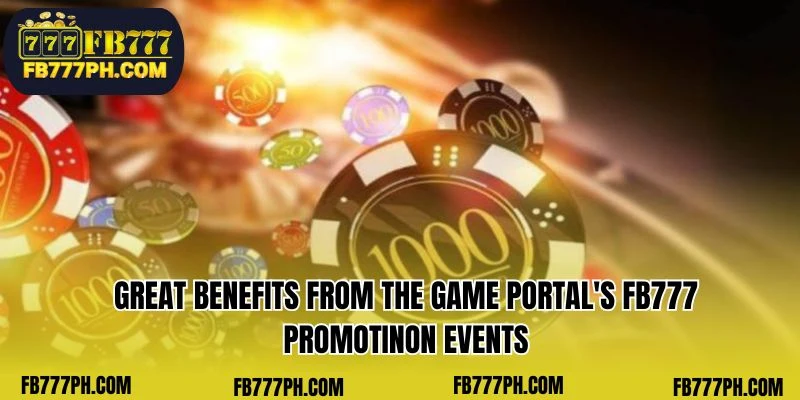 Great benefits from the game portal's FB777 promotion events