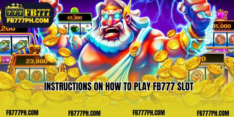 Instructions on how to play FB777 Slot most accurately for newbies 