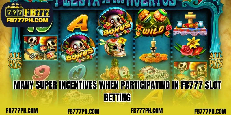 Many super incentives when participating in FB777 Slot betting