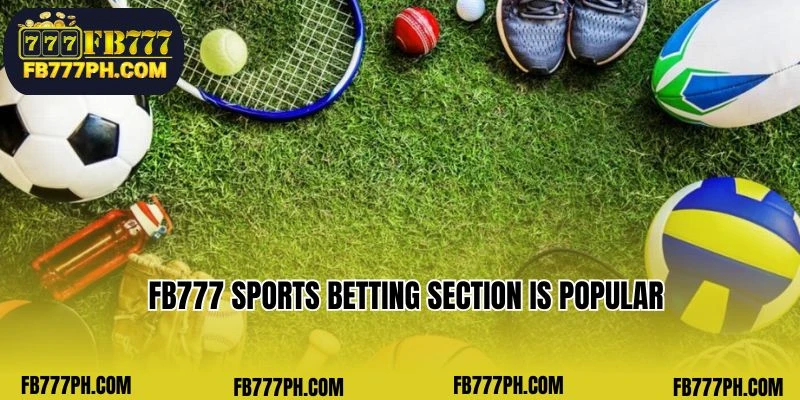 FB777 Sports betting section is popular and super hot in the market