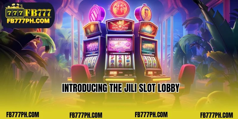 Introducing the Jili Slot lobby