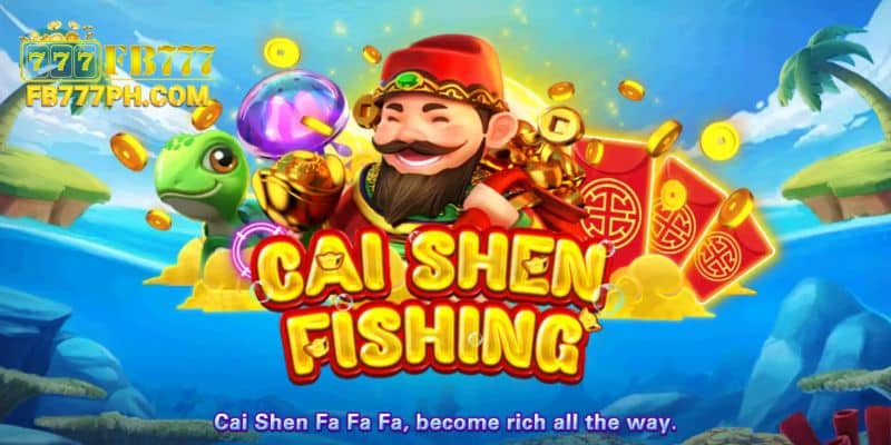 Understanding Cai Shen Fishing Fb777